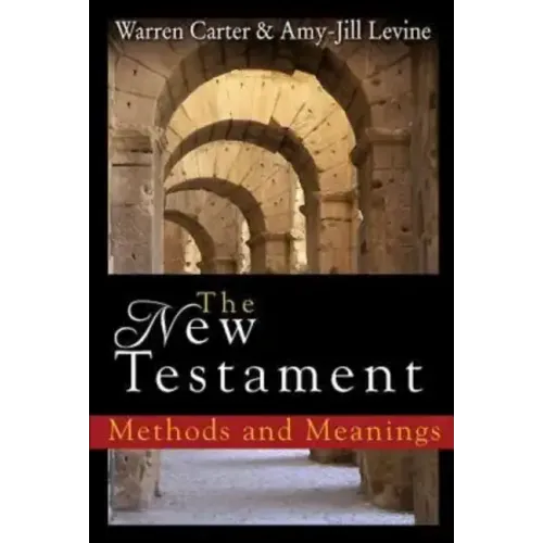 The New Testament: Methods and Meanings