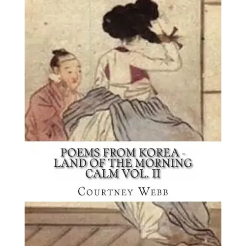 Poems from Korea - Land of the Morning Calm Vol. II