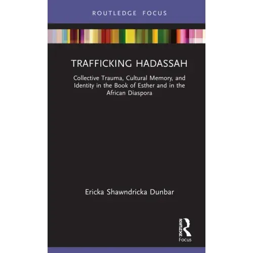 Trafficking Hadassah: Collective Trauma, Cultural Memory, and Identity in the Book of Esther and in the African Diaspora