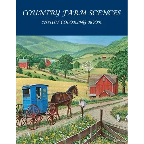 Country Farm Scences Adult Coloring Book: : Featuring Charming Farm Scenes and Animals, Beautiful Country .