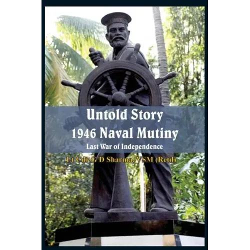 Untold Story 1946 Naval Mutiny: Last War of Independence