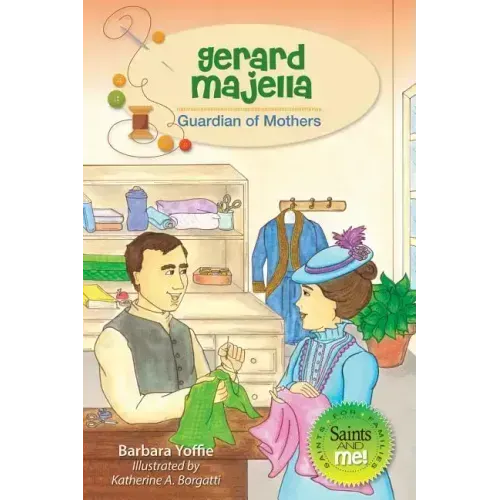 Gerard Majella: Guardian of Mothers