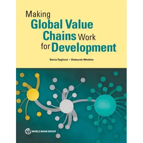 Making Global Value Chains Work for Development