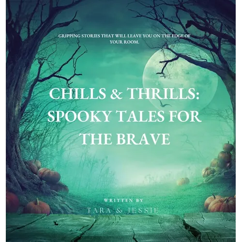Chills & Thrills: Spooky Tales for the Brave