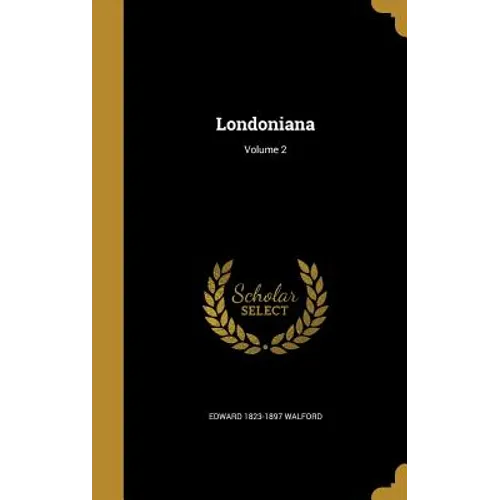 Londoniana; Volume 2