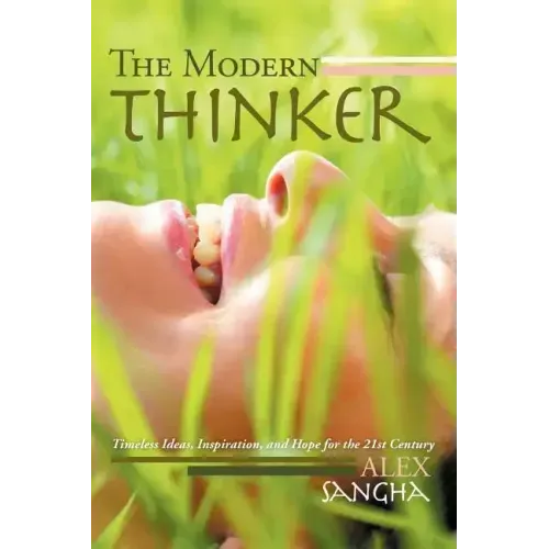 The Modern Thinker: Timeless Ideas, Inspiration, and Hope for the 21st Century