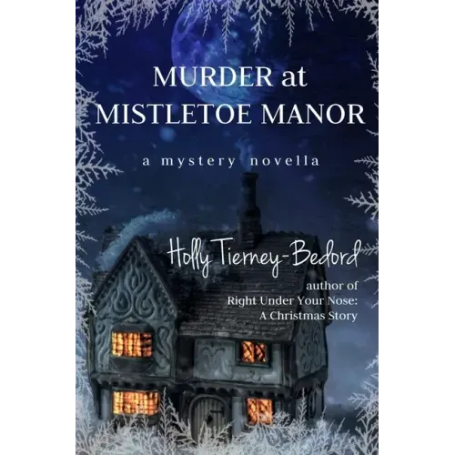 Murder at Mistletoe Manor: A Mystery Novella
