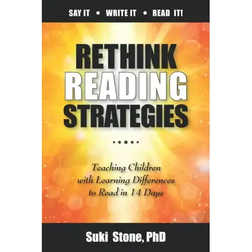 Rethink Reading Strategies: Teaching Children with Learning Differences to Read in 14 Days