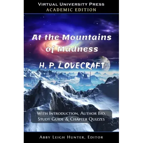 At the Mountains of Madness (Academic Edition): With Introduction, Author Bio, Study Guide & Chapter Quizzes