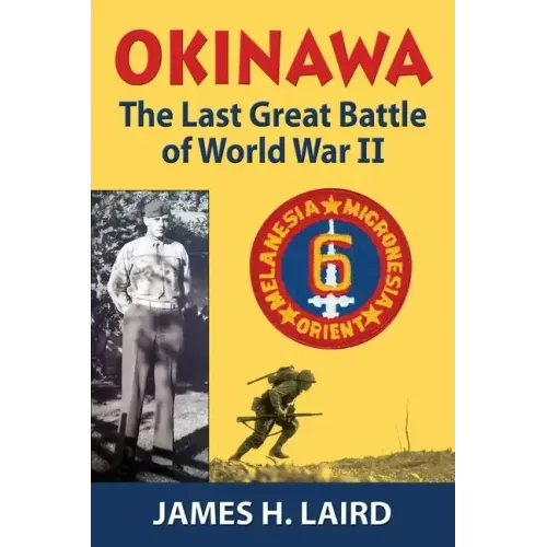 Okinawa: The Last Great Battle of World War II