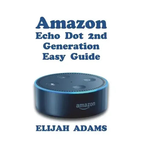 Amazon Echo Dot 2nd Generation Easy Guide