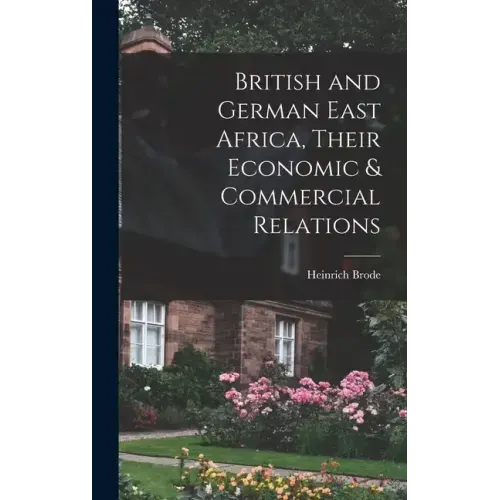 British and German East Africa, Their Economic & Commercial Relations