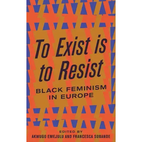 To Exist is to Resist: Black Feminism in Europe