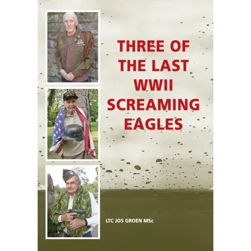 Three of the Last WWII Screaming Eagles