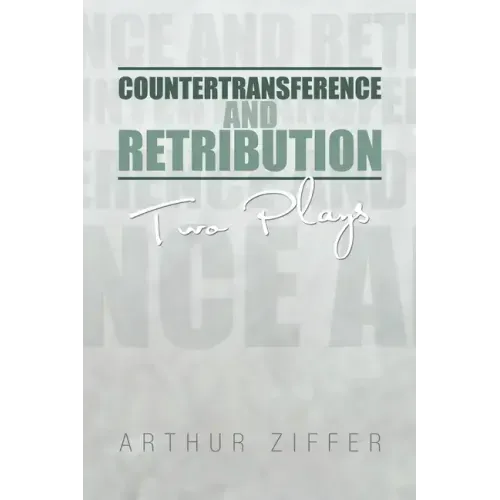 Countertransference and Retribution: Two Plays