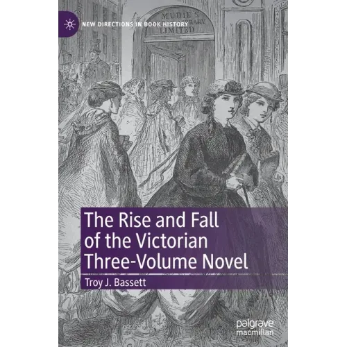 The Rise and Fall of the Victorian Three-Volume Novel