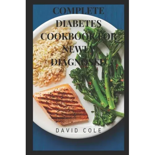 Complete Diabetes Cookbook for Newly Diagnosed