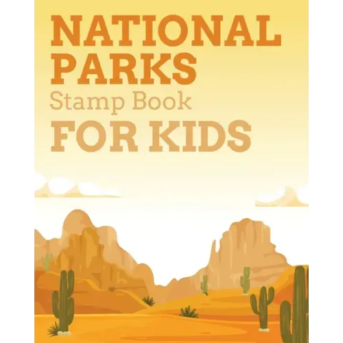 National Parks Stamp Book For Kids: Outdoor Adventure Travel Journal Passport Stamps Log Activity Book