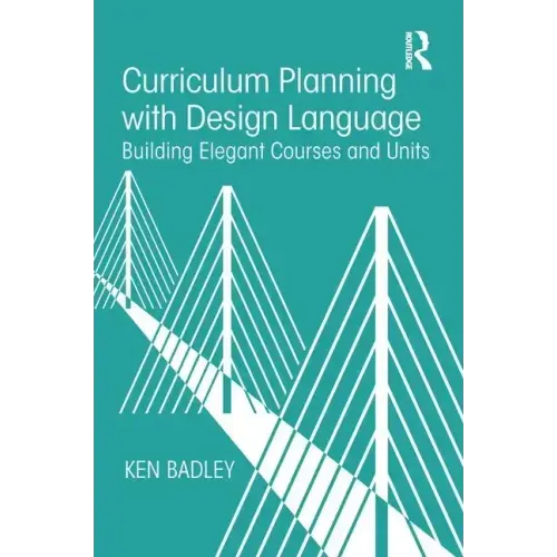 Curriculum Planning with Design Language: Building Elegant Courses and Units