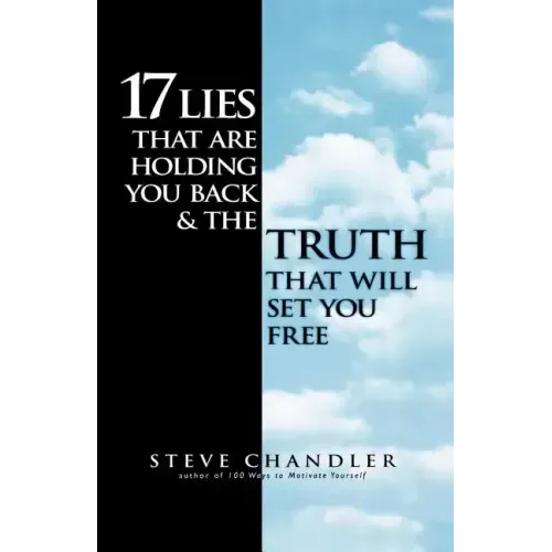 17 Lies That Are Holding You Back and the Truth That Will Set You Free