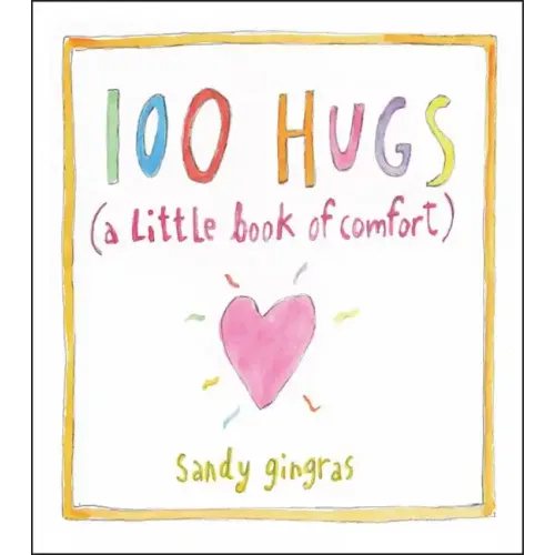 100 Hugs: A Little Book of Comfort