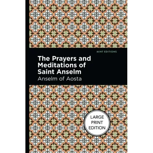 The Prayers and Meditations of St. Anslem: Large Print Edition
