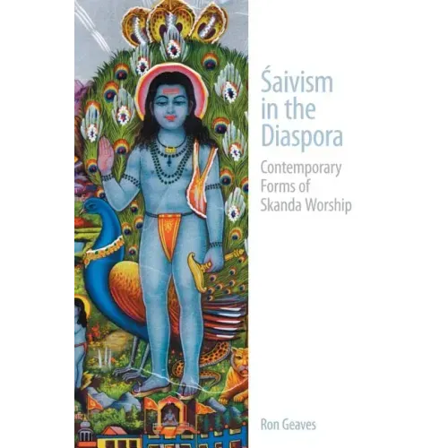 Saivism in the Diaspora: Contemporary Forms of Skanda Worship