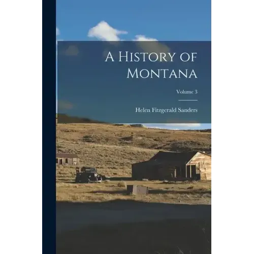 A History of Montana; Volume 3