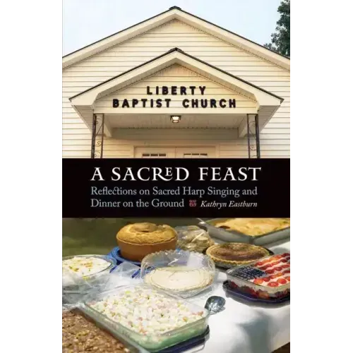 A Sacred Feast: Reflections on Sacred Harp Singing and Dinner on the Ground