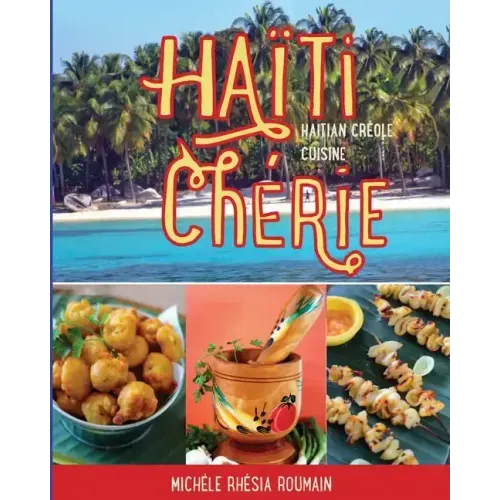 Haiti Cherie, Haitian Creole Cuisine: Haitian Creole Cuisine