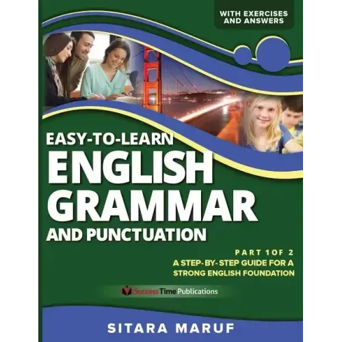 Easy-to-Learn English Grammar and Punctuation, Part 1 of 2: A step-by-step guide for a strong English foundation