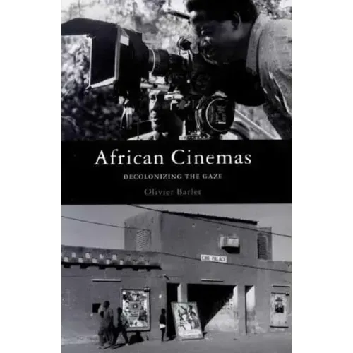 African Cinemas: Decolonizing the Gaze