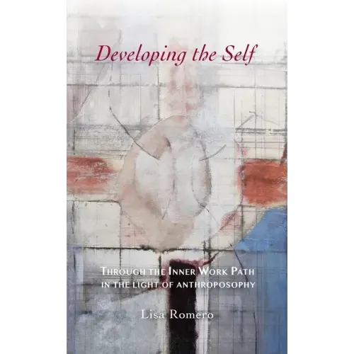 Developing the Self: Through the Inner Work Path in the Light of Anthroposophy