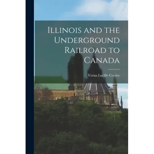 Illinois and the Underground Railroad to Canada