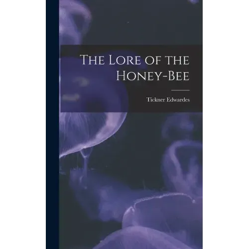 The Lore of the Honey-bee
