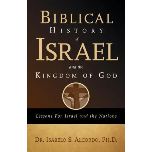 Biblical History of Israel and the Kingdom of God