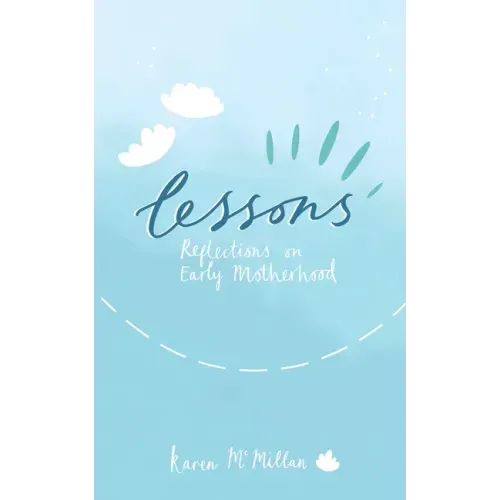 Lessons: Reflections on Early Motherhood