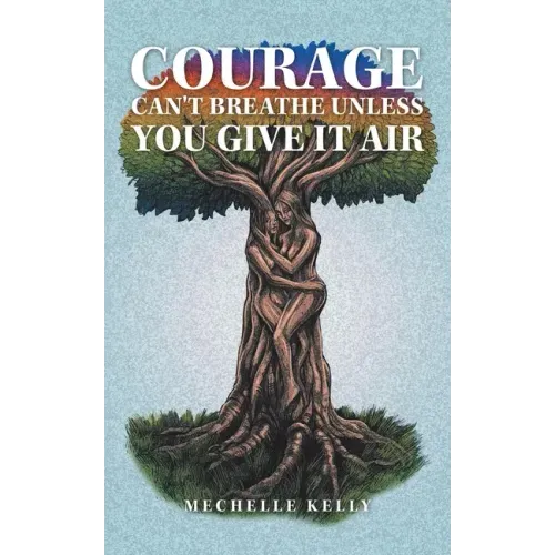 Courage Can't Breathe Unless You Give It Air