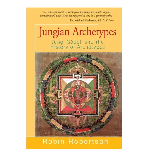 Jungian Archetypes: Jung, Gödel, and the History of Archetypes
