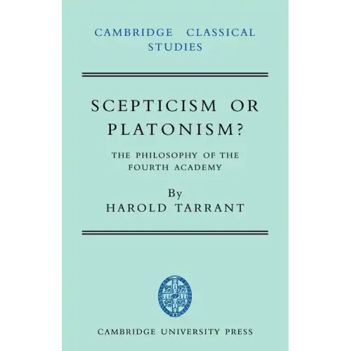 Scepticism or Platonism?: The Philosophy of the Fourth Academy