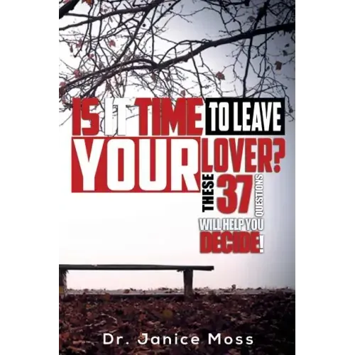 Is it Time to Leave Your Lover?: These 37 Questions Will Help you to Decide