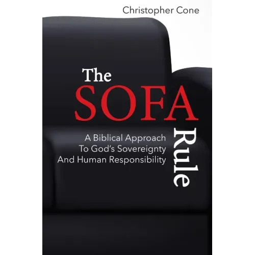 The Sofa Rule: A Biblical Approach to God's Sovereignty and Human Responsibility