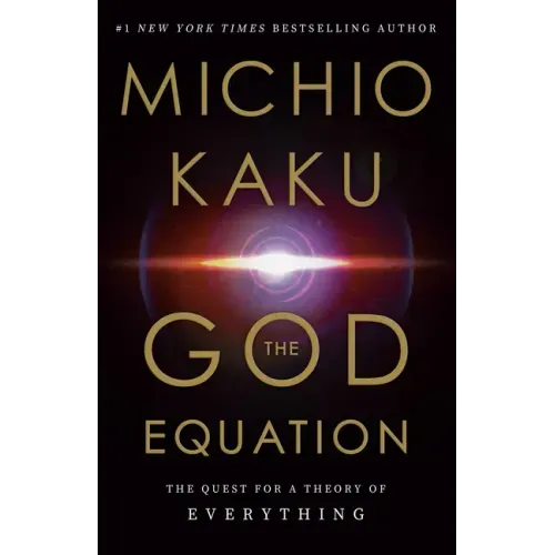 The God Equation: The Quest for a Theory of Everything