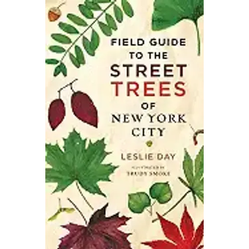 Field Guide to the Street Trees of New York City