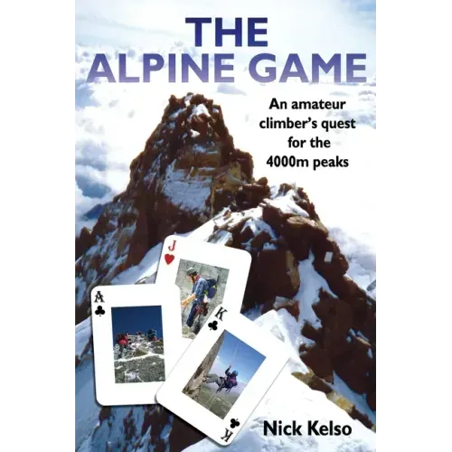 The Alpine Game: An amateur climbers quest for the 4000m peaks