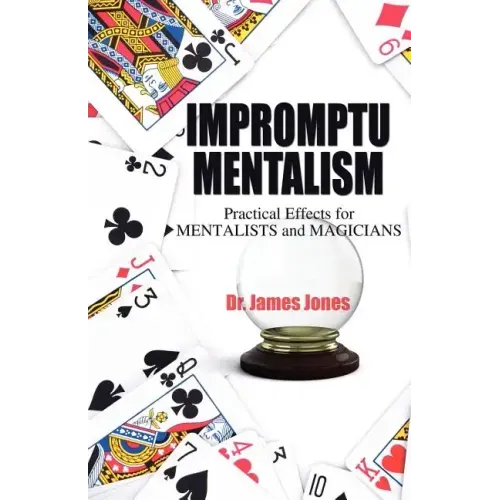 Impromptu Mentalism: Practical Effects for Mentalists and Magicians