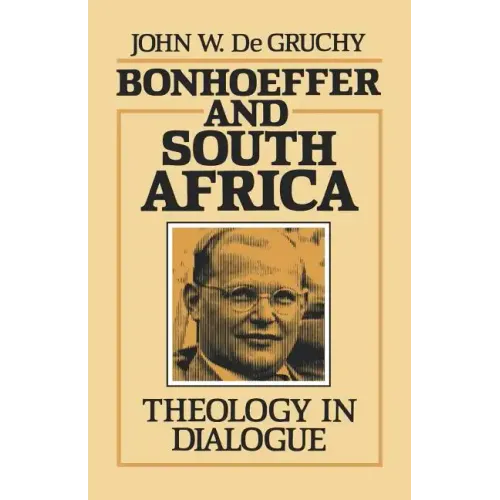 Bonhoeffer and South Africa: Theology in Dialogue