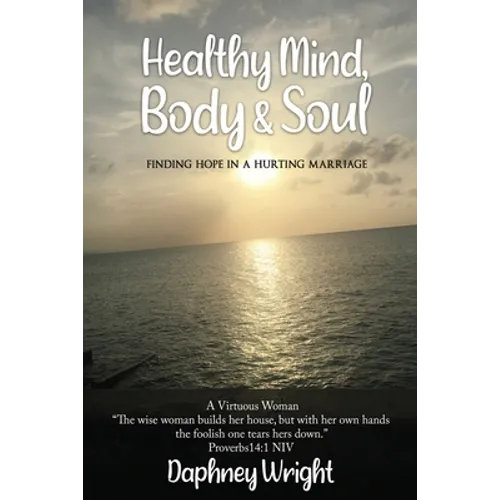 Healthy Mind, Body, & Soul: Finding Hope In A Hurting Marriage