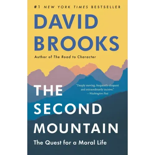 The Second Mountain: The Quest for a Moral Life