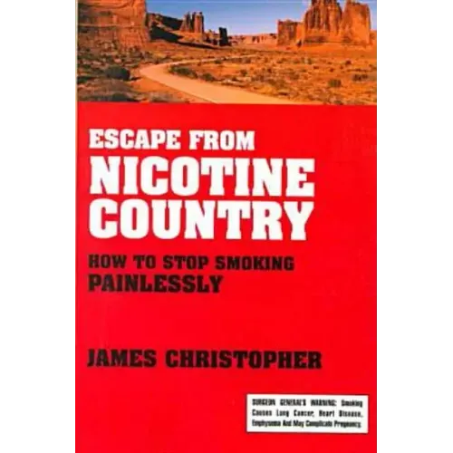 Escape from Nicotine Country: How to Stop Smoking Painlessly